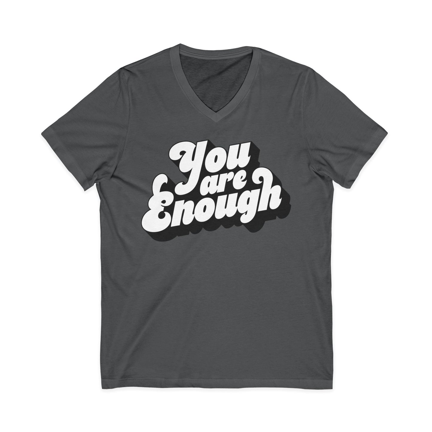 You Are Enough — Unisex V-Neck T-Shirt