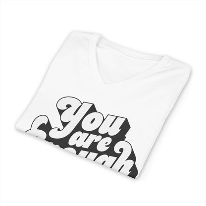 You Are Enough — Unisex V-Neck T-Shirt