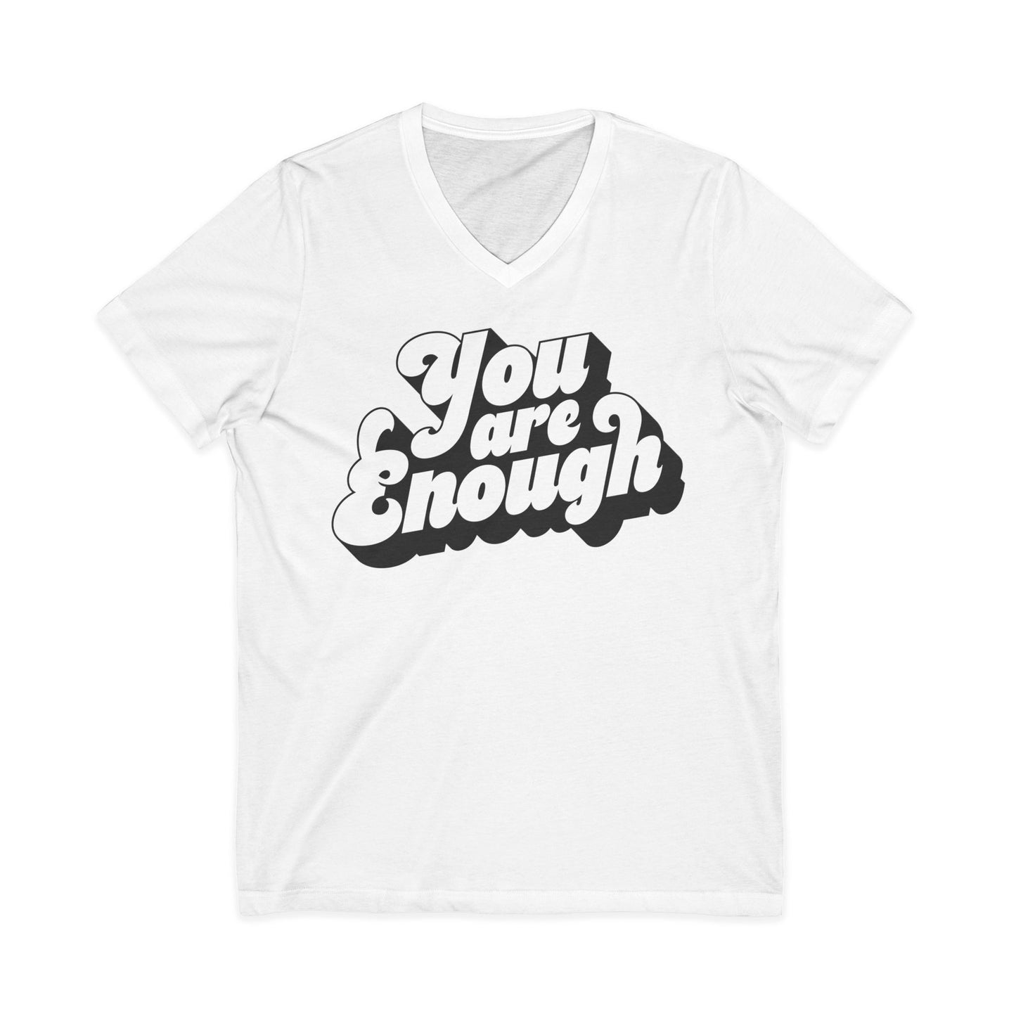 You Are Enough — Unisex V-Neck T-Shirt